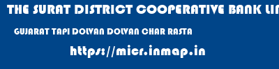 THE SURAT DISTRICT COOPERATIVE BANK LIMITED  GUJARAT TAPI DOLVAN DOLVAN CHAR RASTA  micr code